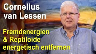 Fremdenergien & Reptiloide, Alien und Implantate energetisch entfernen | Cornelius van Lessen